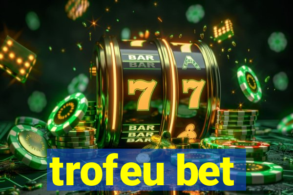 trofeu bet