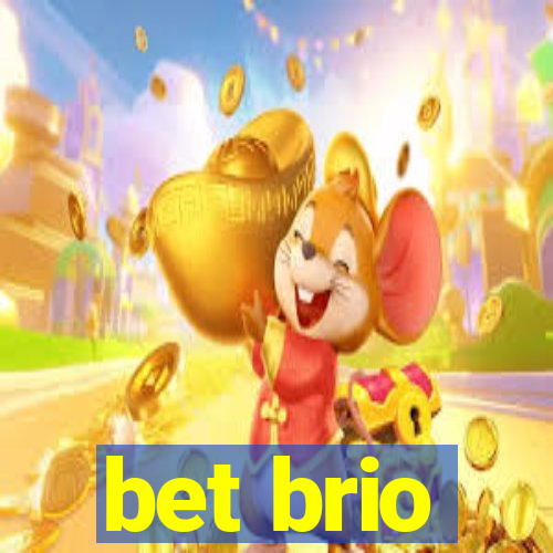 bet brio