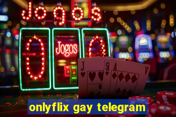 onlyflix gay telegram