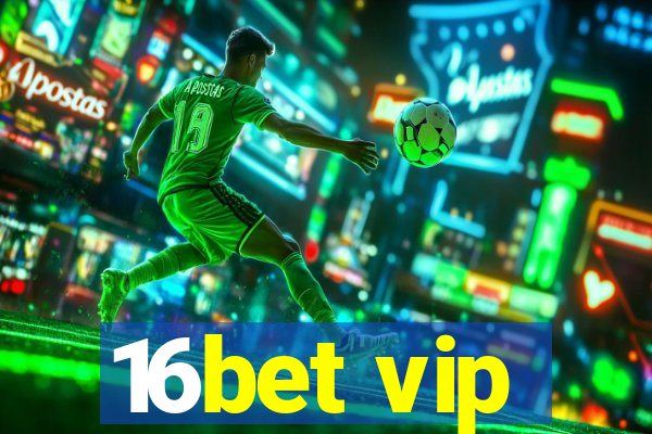 16bet vip