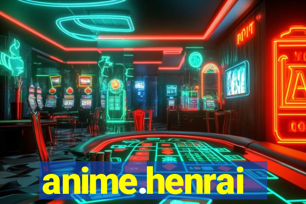 anime.henrai