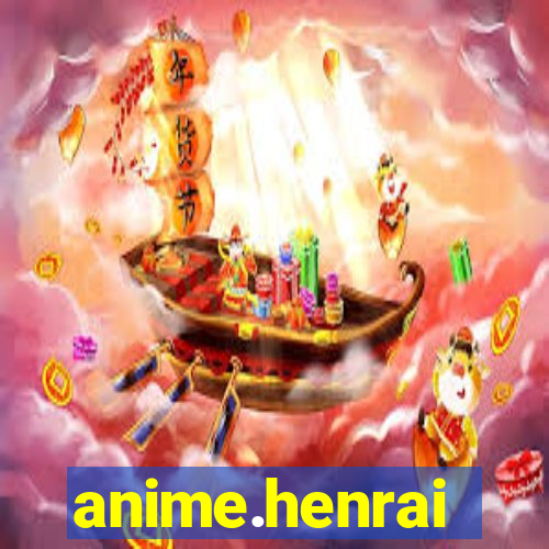 anime.henrai