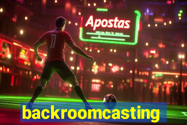 backroomcasting