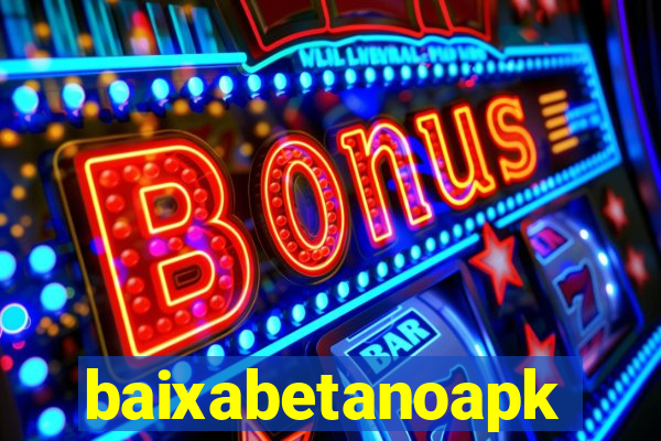 baixabetanoapk