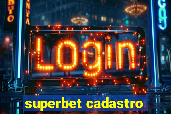 superbet cadastro