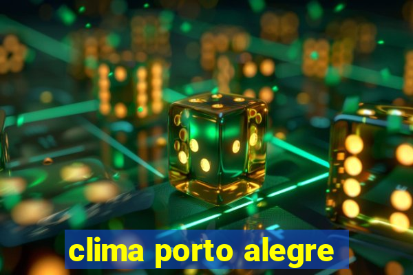 clima porto alegre