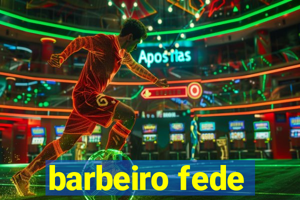 barbeiro fede