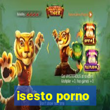 isesto porno