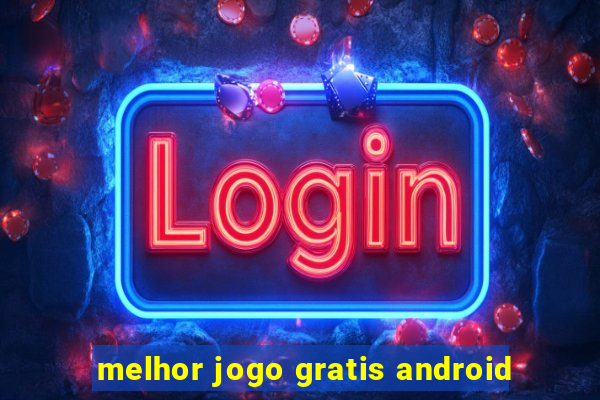 melhor jogo gratis android