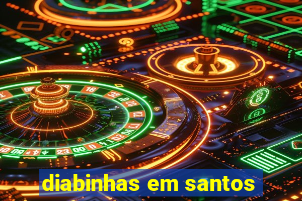 diabinhas em santos