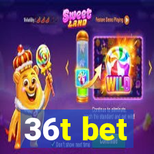 36t bet