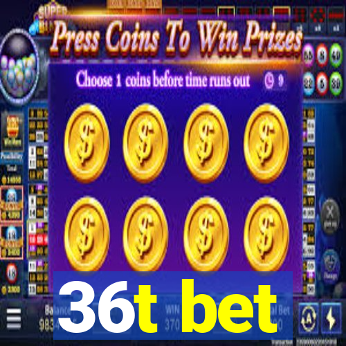 36t bet