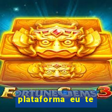 plataforma eu te amo pg