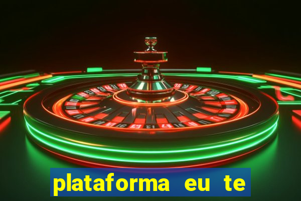 plataforma eu te amo pg