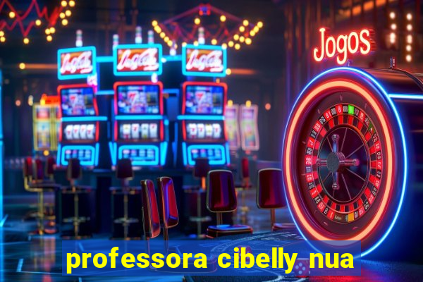 professora cibelly nua