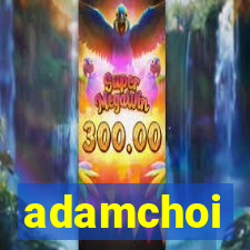 adamchoi