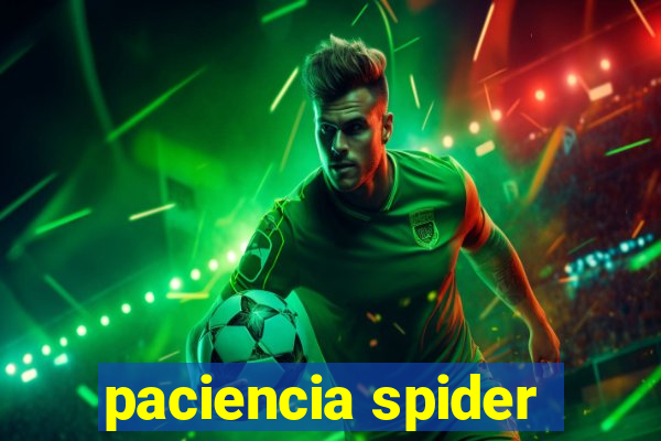 paciencia spider