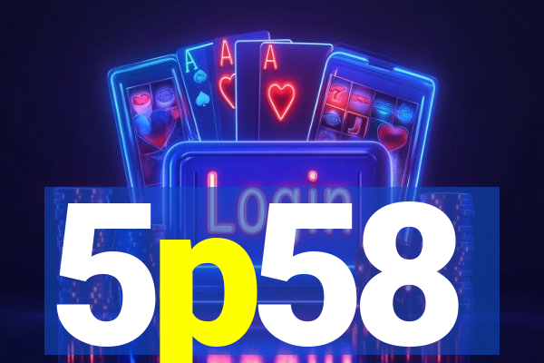 5p58