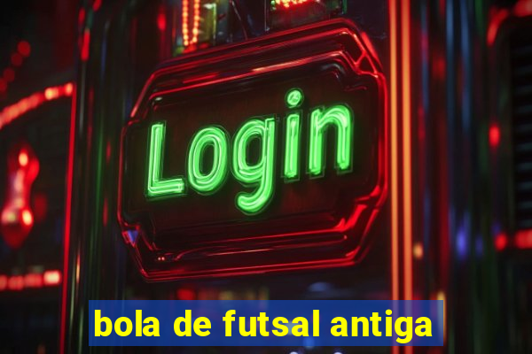 bola de futsal antiga