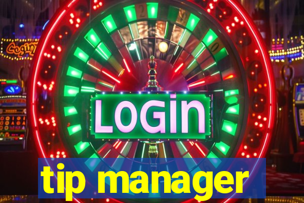 tip manager