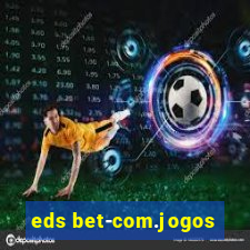 eds bet-com.jogos