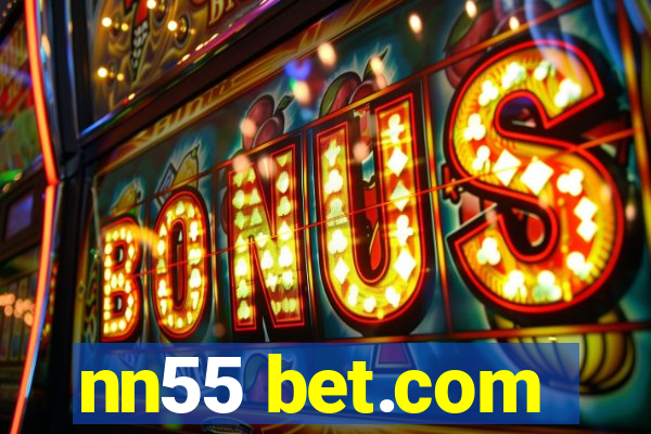 nn55 bet.com