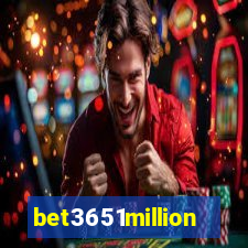 bet3651million