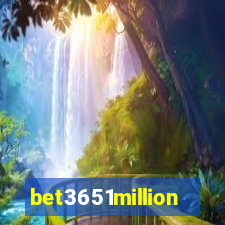 bet3651million