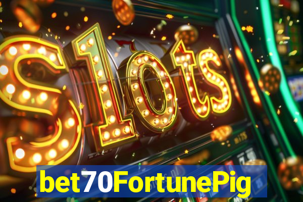 bet70FortunePig