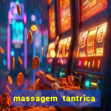 massagem tantrica zona leste