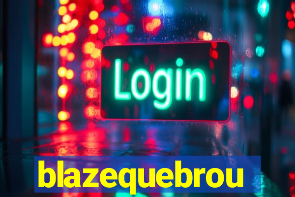 blazequebrou