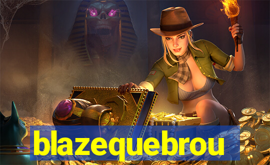 blazequebrou