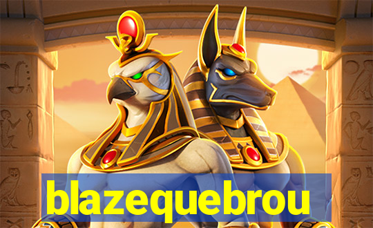 blazequebrou