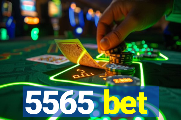 5565 bet