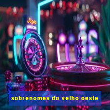 sobrenomes do velho oeste