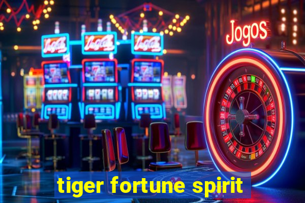 tiger fortune spirit