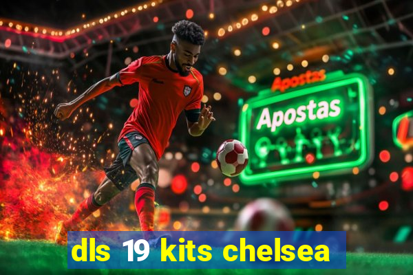 dls 19 kits chelsea