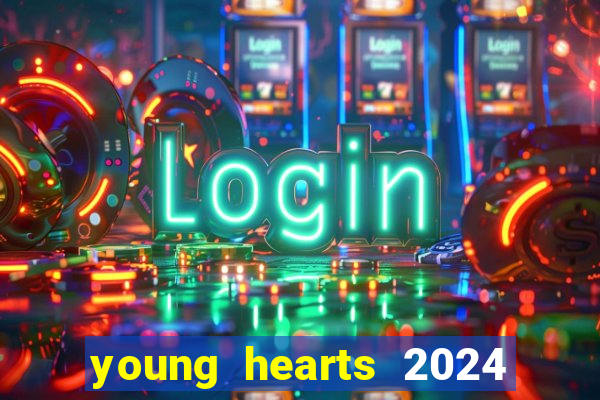 young hearts 2024 assistir online dublado