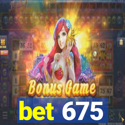 bet 675