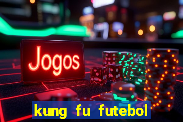 kung fu futebol clube download