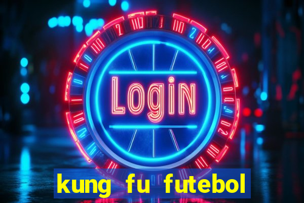 kung fu futebol clube download