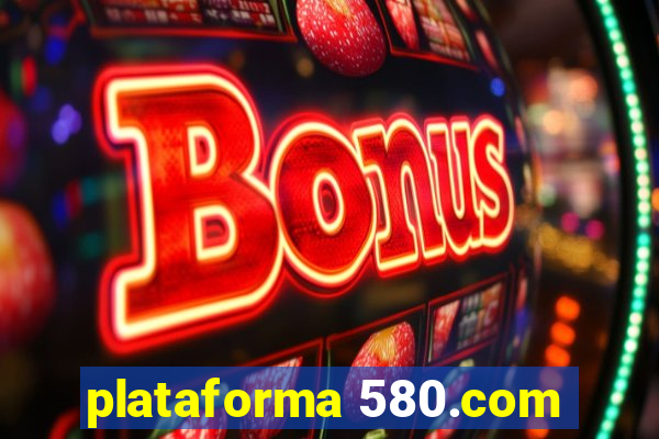 plataforma 580.com