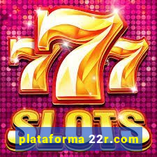 plataforma 22r.com