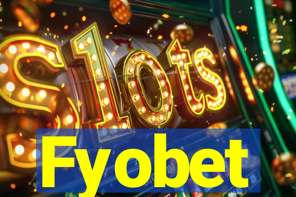 Fyobet