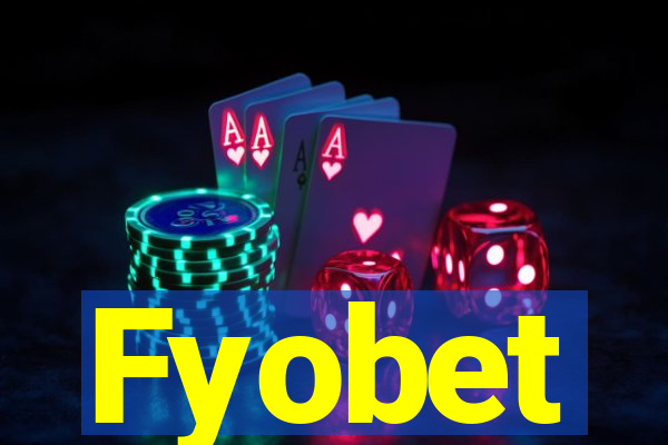 Fyobet