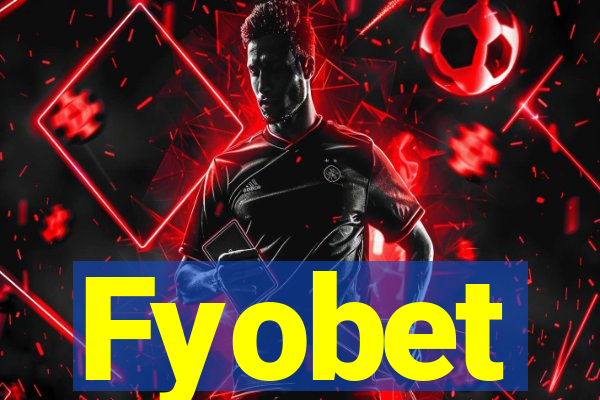 Fyobet