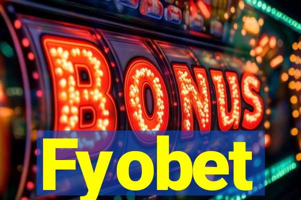 Fyobet