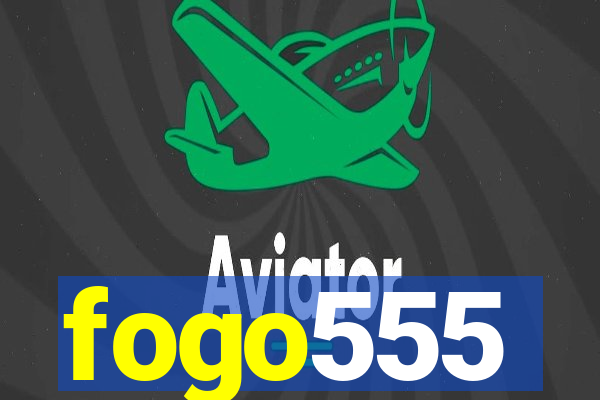 fogo555