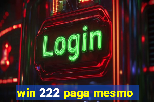 win 222 paga mesmo