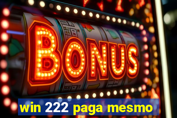 win 222 paga mesmo